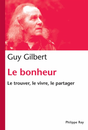 Le Bonheur, Le Trouver, Le Vivre, Le Partager