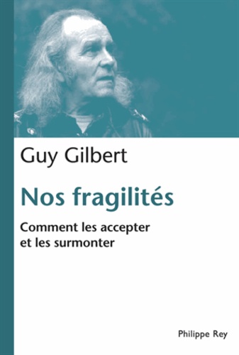 Nos Fragilités, Comment Les Accepter Et Les Surmonter