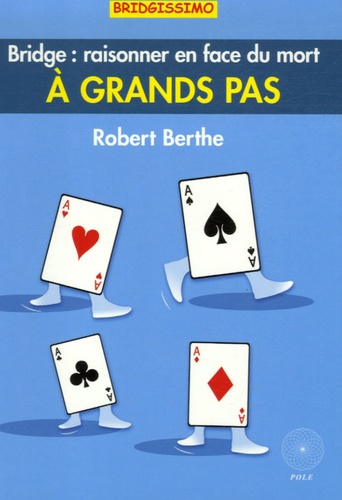 A Grands Pas - Raisonner En Face Du Mort
