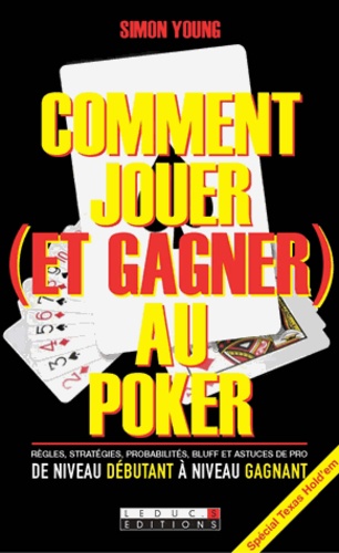 Comment Jouer (Et Gagner) Au Poker