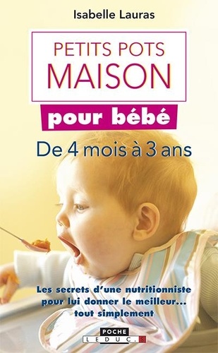 Petits Pots Maison Pour Bébé - De 4 Mois À 3 Ans