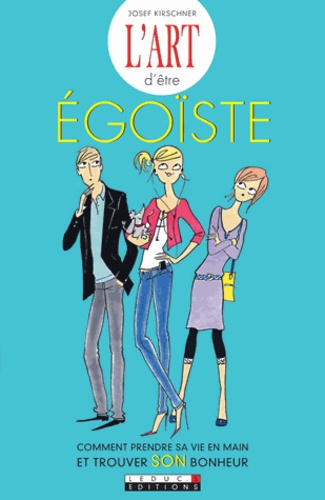 L'art D'être Égoïste