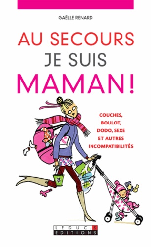 Au Secours Je Suis Une Maman !