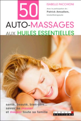 50 Auto-Massages Aux Huiles Essentielles