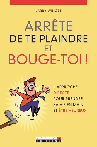 Arrête De Te Plaindre Et Bouge-Toi !