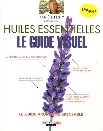 Huiles Essentielles - Le Guide Visuel