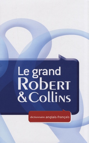 Le Grand Robert & Collins - Dictionnaire Anglais-Français - Edition 2008-2009