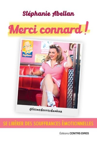 Merci Connard ! - Se Libérer Des Souffrances Émotionnelles