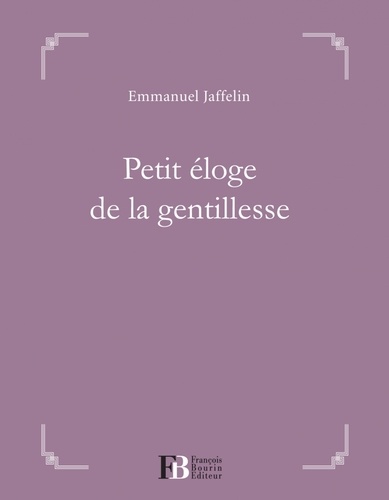 Petit Éloge De La Gentillesse