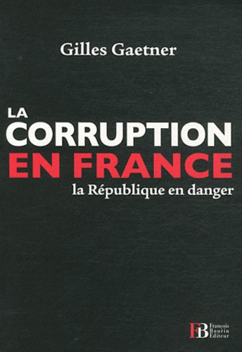 La Corruption En France - La République En Danger