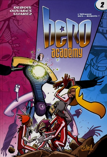 Hero Academy Tome 2 - L'attaque Des - Robots !
