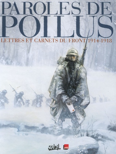 Paroles De Poilus - Lettres Et Carnets Du Front 1914-1918