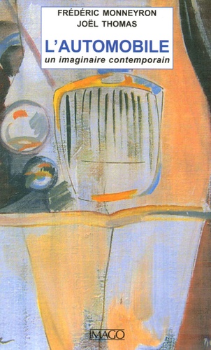 L'automobile - Un Imaginaire Contemporain