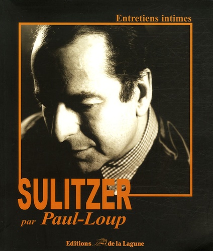 Sulitzer Par Paul-Loup - Entretiens Intimes