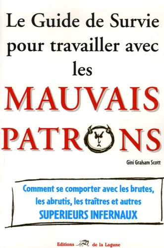 Le Guide De Survie Pour Travailler Avec Les Mauvais Patrons