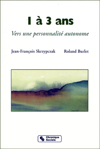 1 A 3 Ans - Vers Une Personnalité Autonome