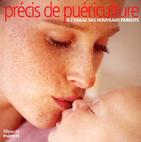 Précis De Puériculture À L'usage Des Nouveaux Parents