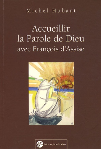 Accueillir La Parole De Dieu Avec François D'assise