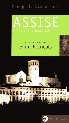 Guide Assise Et Les Ermitages - Sur Les Pas De Saint François