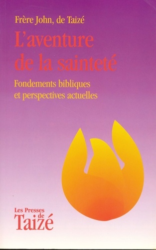L'aventure De La Saintete - Fondements Bibliques Et Perspectives Actuelles