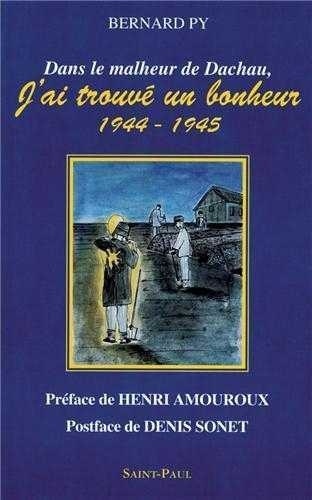 Dans Le Malheur De Dachau, J'ai Trouvé Un Bonheur