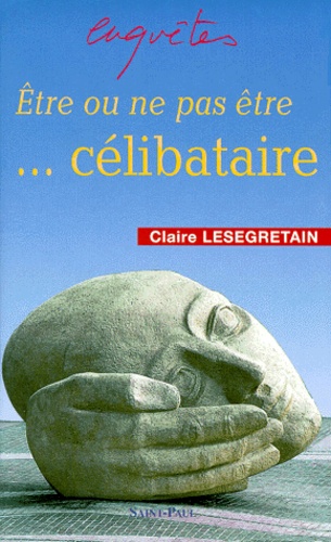 Etre Ou Ne Pas Être - Célibataire