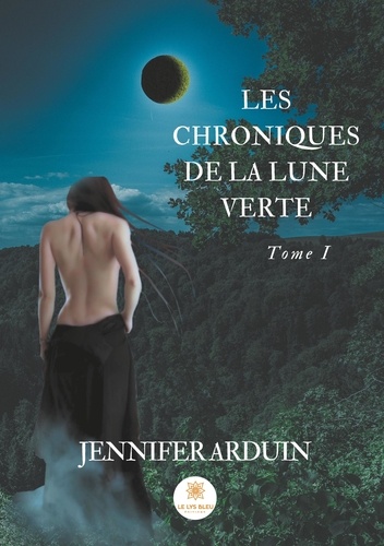 Les Chroniques De La Lune Verte - Tome 1