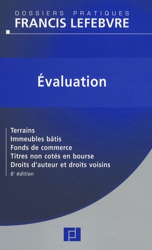 Evaluation - Terrains, Immeubles Bâtis, Fonds De Commerce, Titres Non Cotés En Bourse, Droits D'auteur Et Droits Voisins