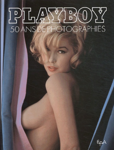 Playboy - 50 Ans De Photographies