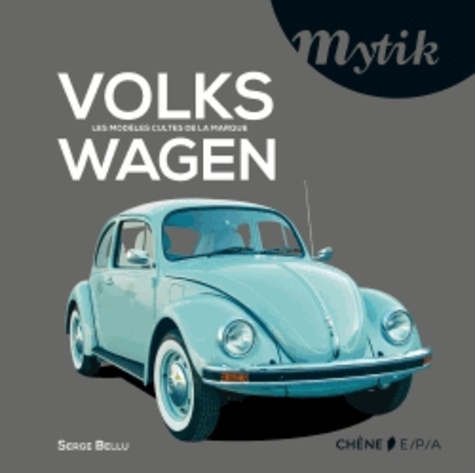 Volkswagen - Les Modèles Cultes De La Marque