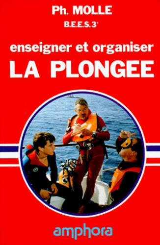 Enseigner Et Organiser La Plongée
