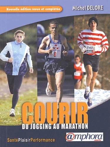 Courir - Du Jogging Au Marathon