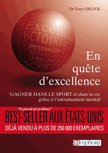 En Quête D'excellence - Gagner Dans Le Sport Et Dans La Vie Grâce À L'entrainement Mental