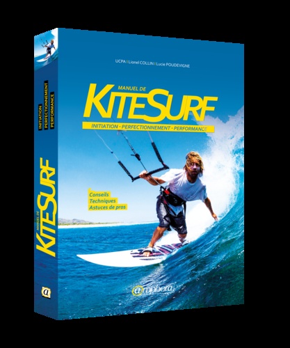 Manuel De Kitesurf - Initiation, Perfectionnement, Performance