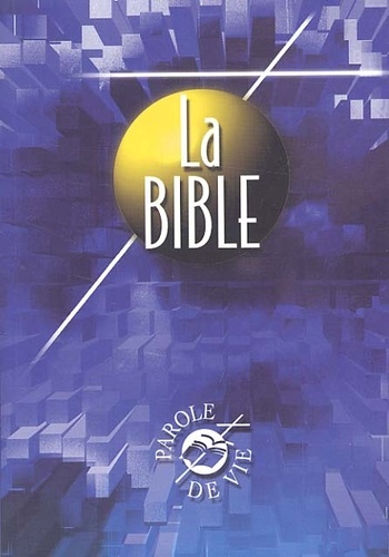 La Bible - Ancien Et Nouveau Testament