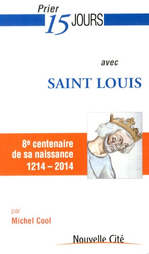 Prier 15 Jours Avec Saint Louis