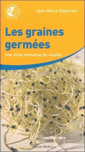 Les Graines Germées - Une Mine Immense De Vitalité
