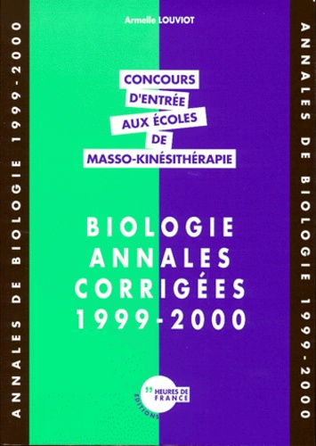 Annales De Biologie 1999-2000 - Concours D'entrée Aux Écoles De Masso-Kinésithérapie
