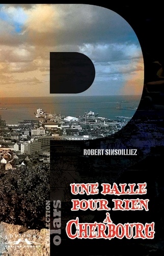 Une Balle Pour Rien A Cherbourg