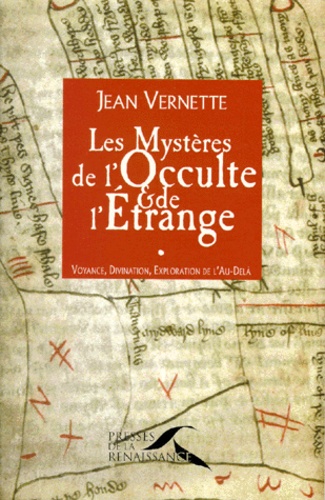 Les Mysteres De L'occulte Et De L'etrange - Voyance, Divination, Exploration De L'au-Dela