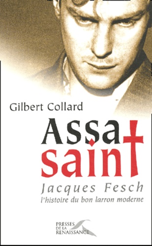 Assassaint - Jacques Fesh, L'histoire Du Bon Larron Moderne