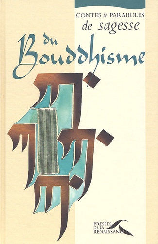 Contes Et Paraboles De Sagesse Du Bouddhisme