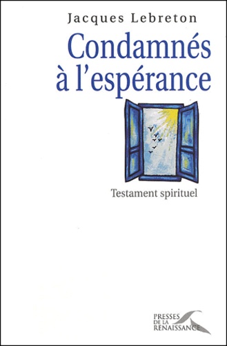Condamnés À L'espérance - Testament Spirituel