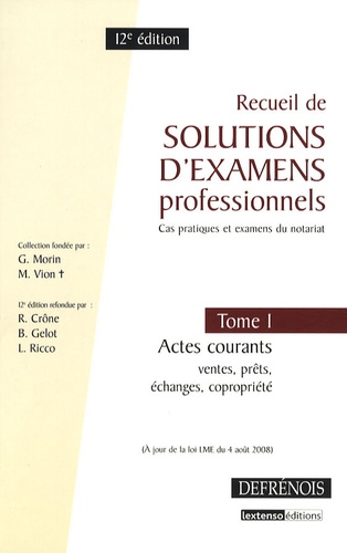 Recueil De Solutions D'examens Professionnels - Tome 1, Actes Courants : Ventes, Prêts, Échanges, Copropriété