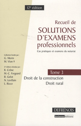 Recueil De Solutions D'examens Professionnels - Tome 3, Droit De La Construction, Droit Rural