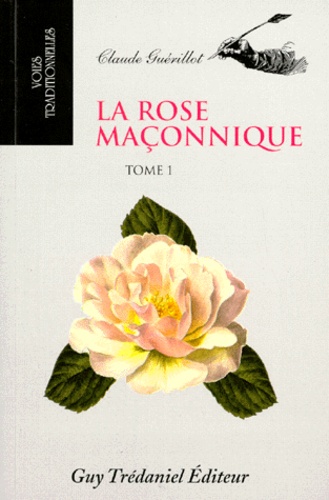 La Rose Maconnique - Tome 1