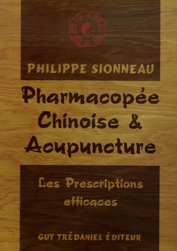 Pharmacopée Chinoise Et Acupuncture - Les Prescriptions Efficaces