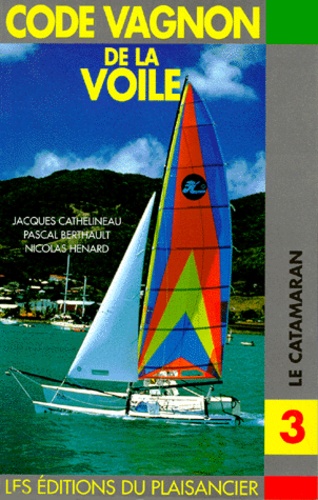 Code Vagnon De La Voile - Tome 3, Le Catamaran