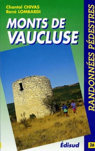 Randonnées Pédestres Dans Les Monts De Vaucluse - Le Comtat Venaissin, Le Pays De Sault, Les Gorges De La Nesque