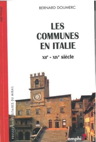 Les Communes En Italie - Xiie-Xive Siècle